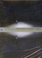 Libreriauniversitaria Guida alla progettazione dell'illuminazione stradale e urbana