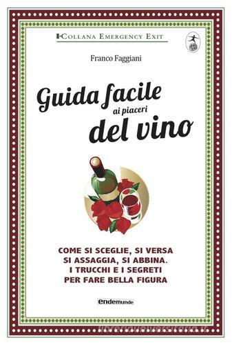 Libreriauniversitaria Guida facile ai piaceri del vino