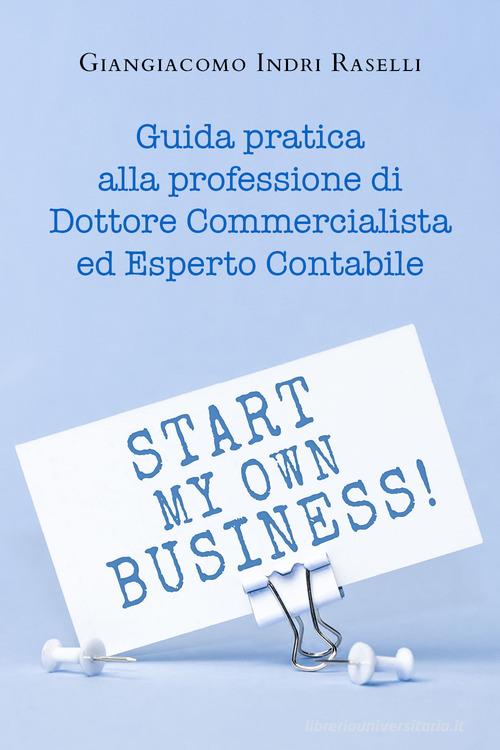 Libreriauniversitaria Guida pratica alla professione di dottore commercialista ed esperto contabile