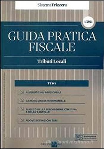 Libreriauniversitaria Guida pratica fiscale. Tributi locali 2021