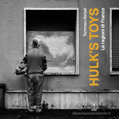 Libreriauniversitaria Hulk's Toys. Le ragioni di Franco. Ediz. illustrata