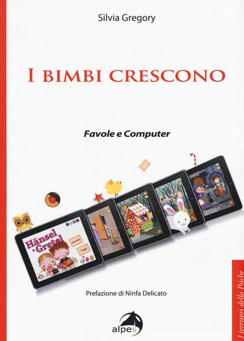 Libreriauniversitaria I bimbi crescono. Favole e computer