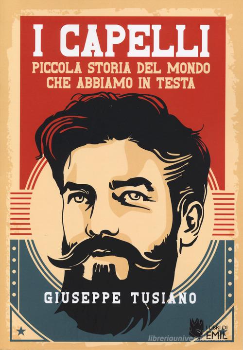 Libreriauniversitaria I capelli. Piccola storia del mondo che abbiamo in testa