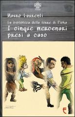 Libreriauniversitaria I cinque mercenari presi a caso. La biblioteca della torre di Fioka