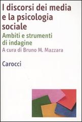 Libreriauniversitaria I Discorsi Dei Media E La Psicologia Sociale. Ambiti E Strumenti D'indagine