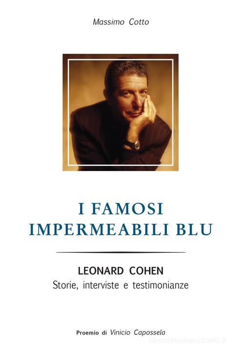 Libreriauniversitaria I famosi impermeabili blu. Leonard Cohen. Storie interviste e testimonianze