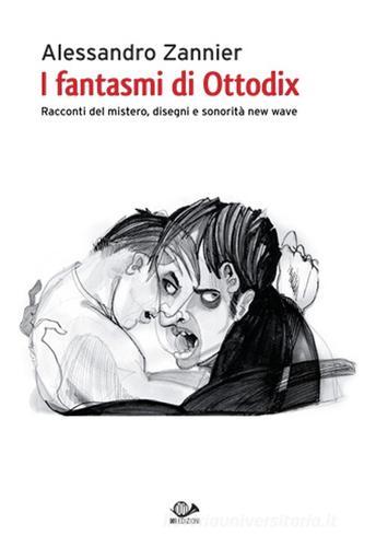 Libreriauniversitaria I fantasmi di Ottodix. Racconti del mistero disegni e sonorità new wave. Con CD Audio