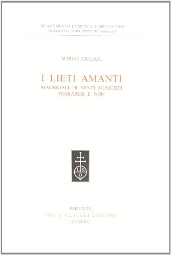 Libreriauniversitaria I lieti amanti. Madrigali di venti musicisti ferraresi e non