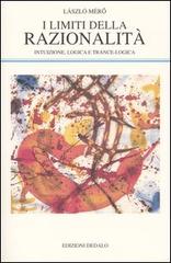 Libreriauniversitaria I limiti della razionalità. Intuizione logica e trance-logica