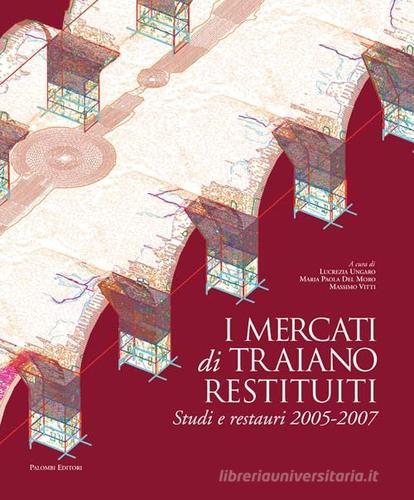 Libreriauniversitaria I mercati di Traiano restituiti. Studi e restauri 2005-2007