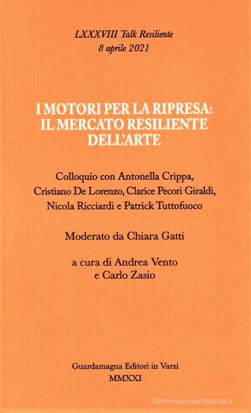 Libreriauniversitaria I motori per la ripresa: il mercato resiliente dell'arte. Colloquio con Antonella Crippa Cristiano De Lorenzo Clarice Pecori Giraldi Nicola Ricciardi e Patrick Tutt