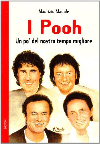 Libreriauniversitaria I Pooh. Un po' del nostro tempo migliore