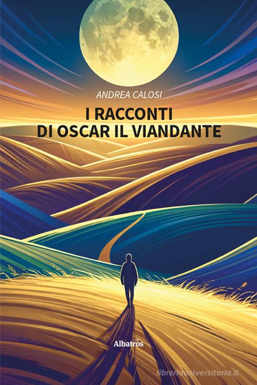 Libreriauniversitaria I racconti di Oscar il viandante