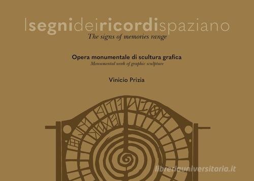 Libreriauniversitaria I segni dei ricordi spaziano. Opera monumentale di scultura grafica. Ediz. italiana e inglese