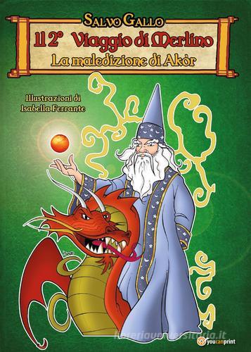 Libreriauniversitaria Il 2° viaggio di Merlino. La maledizione di Akòr