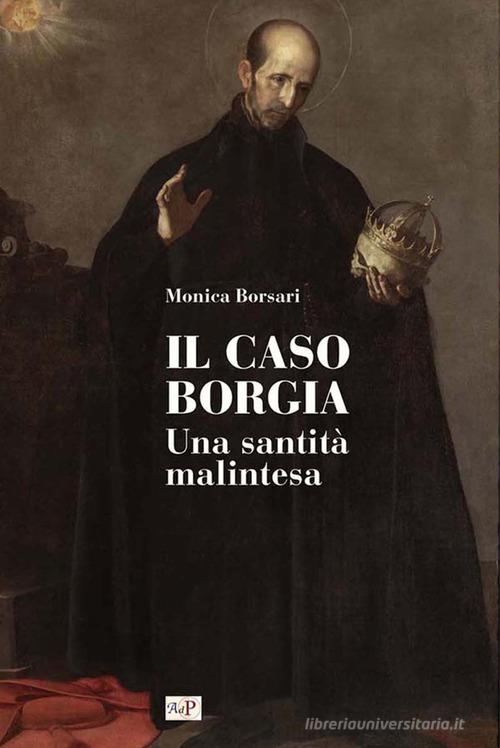 Libreriauniversitaria Il caso Borgia. Una santità malintesa