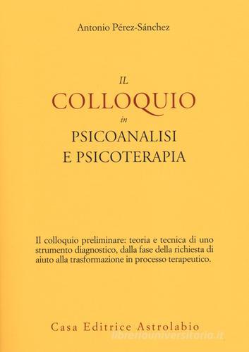 Libreriauniversitaria Il colloquio in psicoanalisi e psicoterapia