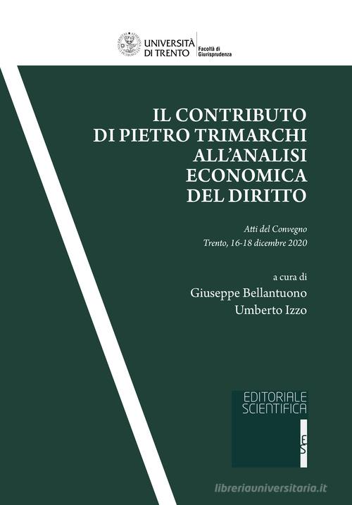 Libreriauniversitaria Il contributo di Pietro Trimarchi all'analisi economica del diritto. Atti del Convegno (Trento 16-18 dicembre 2020)