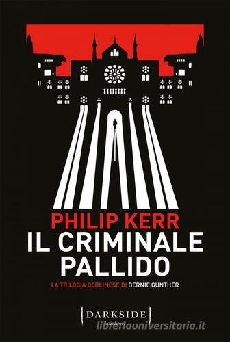 Libreriauniversitaria Il criminale pallido. La trilogia berlinese di Bernie Gunther vol.2