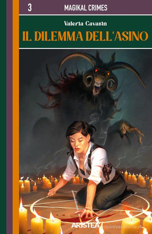 Libreriauniversitaria Il Dilemma dell'Asino. MagiKal Crimes vol.3