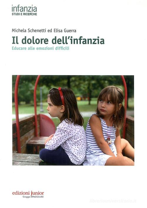 Libreriauniversitaria Il dolore dell'infanzia. Educare alle emozioni difficili