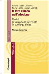 Libreriauniversitaria Il fare clinico nell'adozione. Modello di valutazione-intervento in psicologia clinica