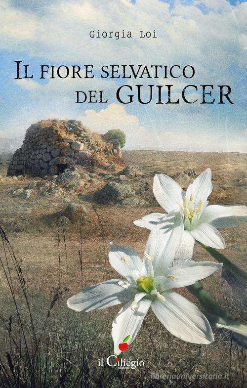 Libreriauniversitaria Il fiore selvatico del Guilcer
