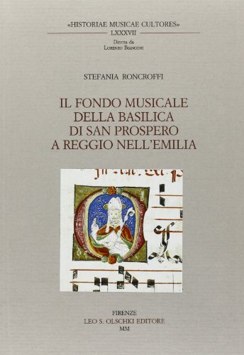 Libreriauniversitaria Il fondo musicale della Basilica di S. Prospero a Reggio nell'Emilia