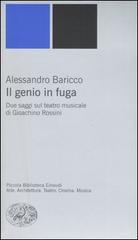 Libreriauniversitaria Il genio in fuga. Due saggi sul teatro musicale di Gioachino Rossini