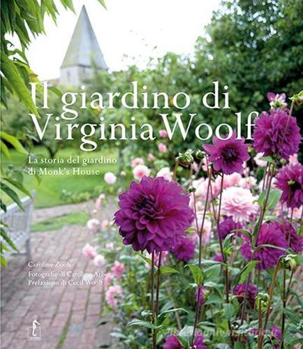 Libreriauniversitaria Il giardino di Virginia Woolf. La storia del giardino di Monk's House