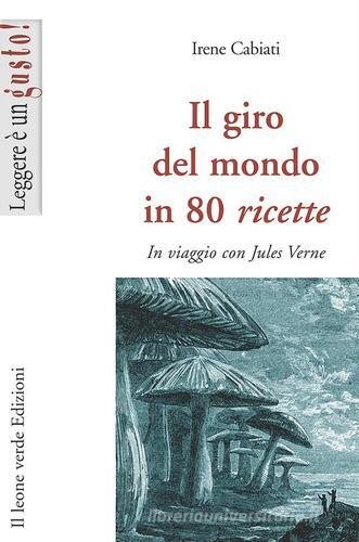 Libreriauniversitaria Il giro del mondo in 80 ricette. In viaggio con Jules Verne