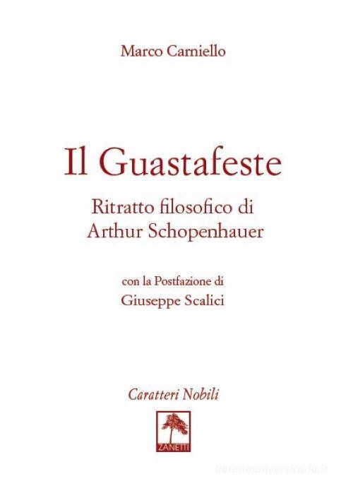 Libreriauniversitaria Il guastafeste. Ritratto filosofico di Arthur Schopenhauer
