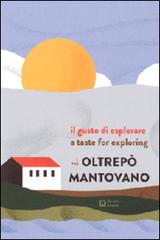 Libreriauniversitaria Il gusto di esplorare l'Oltrepò mantovano. Ediz. italiana e inglese