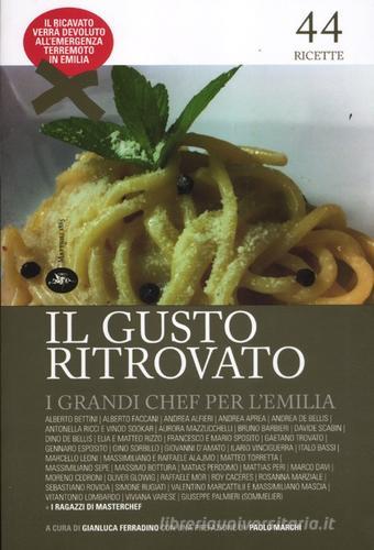Libreriauniversitaria Il gusto ritrovato. I grandi chef per l'Emilia