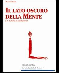 Libreriauniversitaria Il lato oscuro della mente. L'io di fronte ai cambiamenti