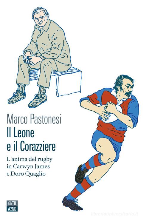 Libreriauniversitaria Il leone e il corazziere. L'anima del rugby in Carwyn James e Doro Quaglio