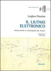 Libreriauniversitaria Il liutaio elettronico. Paolo Ketoff e l'invenzione del Synket