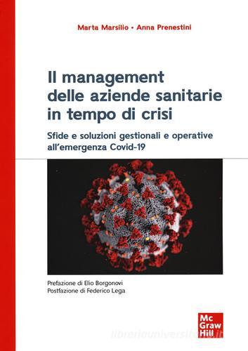 Libreriauniversitaria Il management delle aziende sanitarie in tempo di crisi. Sfide e soluzioni gestionali e operative all'emergenza Covid-19