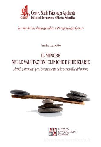 Libreriauniversitaria Il minore nelle valutazioni cliniche e giudiziarie. Metodi e strumenti per l'accertamento della personalità del minore