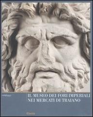 Libreriauniversitaria Il Museo dei Fori Imperiali nei mercati di Traiano. Ediz. illustrata