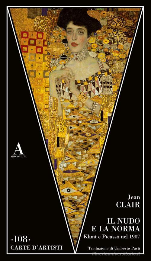 Libreriauniversitaria Il nudo e la norma. Klimt e Picasso nel 1907