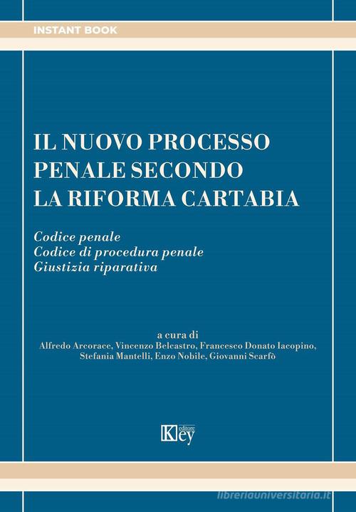 Libreriauniversitaria Il nuovo processo penale secondo la riforma Cartabia. Codice penale. Codice di procedura penale. Giustizia riparativa