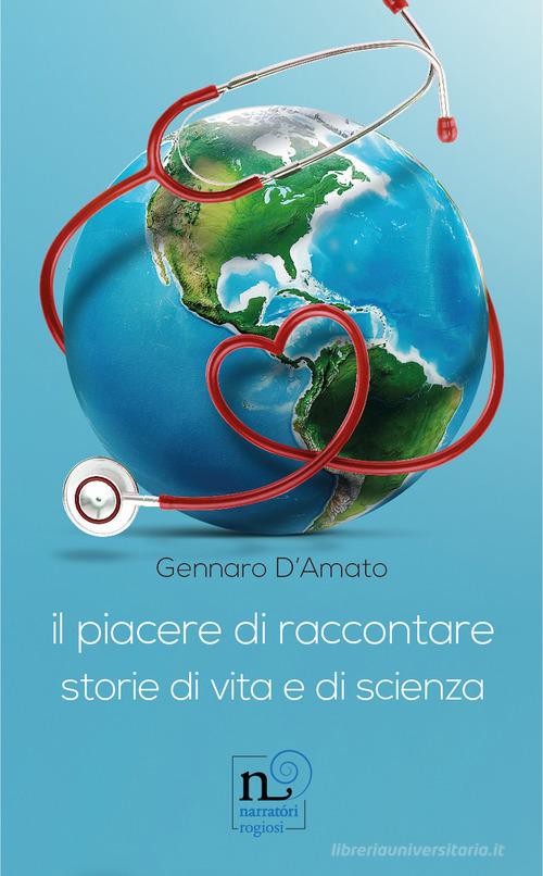 Libreriauniversitaria Il piacere di raccontare. Storie di vita e di scienza