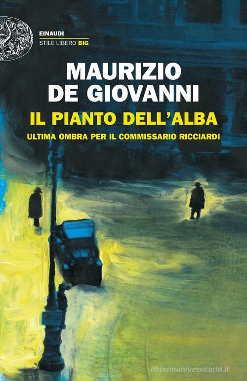 Libreriauniversitaria Il pianto dell'alba. Ultima ombra per il commissario Ricciardi