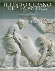 Libreriauniversitaria Il porto urbano di Pisa antica. La fase etrusca. Il contesto e il relitto ellenistico vol.2