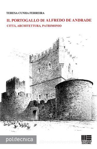 Libreriauniversitaria Il Portogallo di Alfredo De Andrade. Città architettura patrimonio