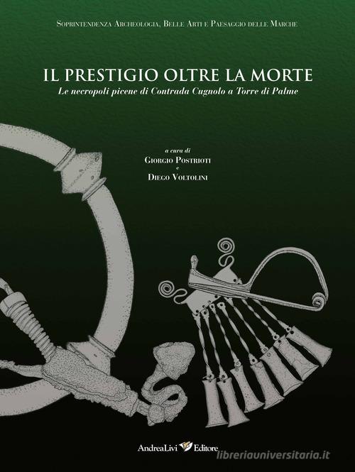 Libreriauniversitaria Il prestigio oltre la morte. Le necropoli picene di Contrada Cugnolo a Torre di Palme