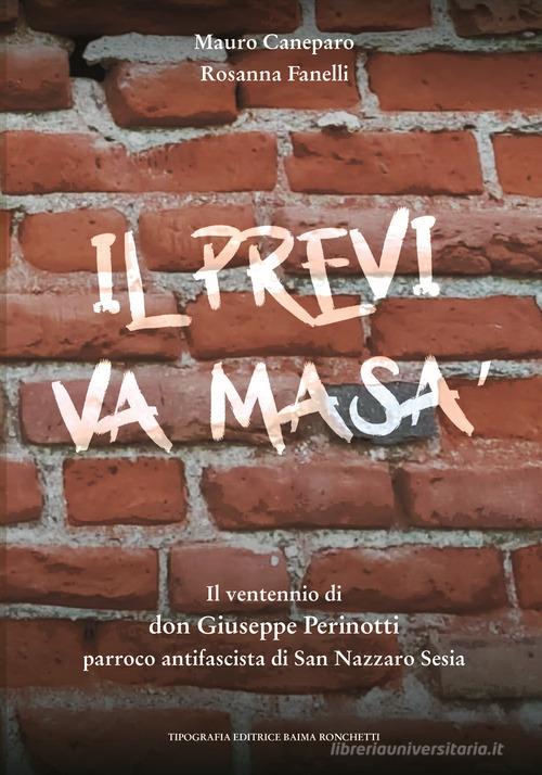Libreriauniversitaria Il previ va masà. Il ventennio di don Giuseppe Perinotti parroco antifascista di San Nazzaro Sesia