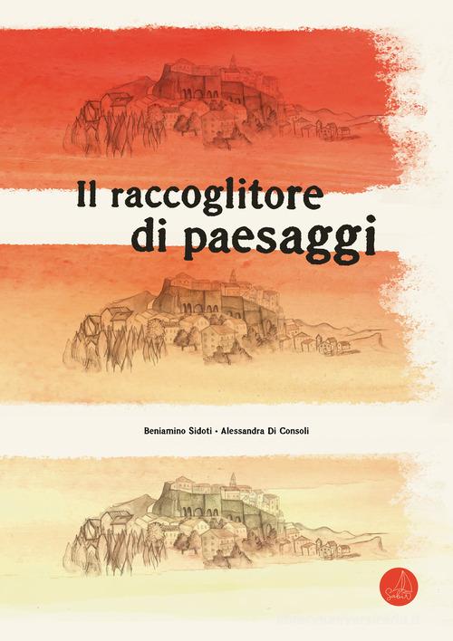 Libreriauniversitaria Il raccoglitore di paesaggi. Ediz. a colori