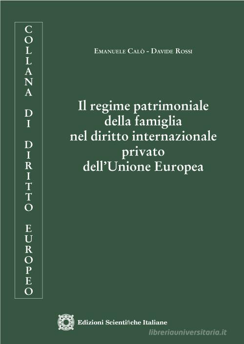 Libreriauniversitaria Il regime patrimoniale della famiglia nel diritto internazionale privato dell'Unione Europea